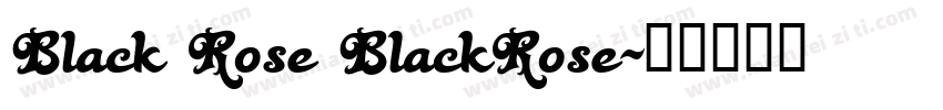 Black Rose BlackRose字体转换